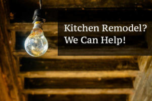 Kitchen Remodel? We Can Help!